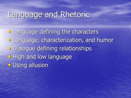 Language and Rhetoric Language defining the characters