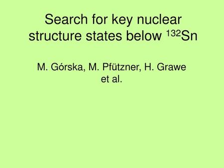 Search for key nuclear structure states below 132Sn