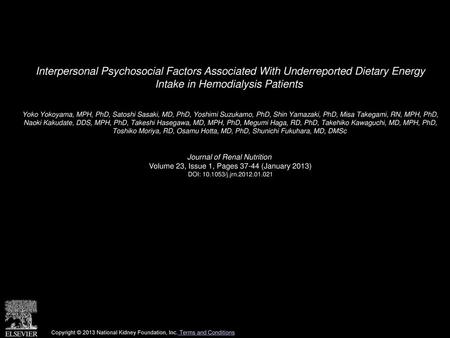 Interpersonal Psychosocial Factors Associated With Underreported Dietary Energy Intake in Hemodialysis Patients  Yoko Yokoyama, MPH, PhD, Satoshi Sasaki,