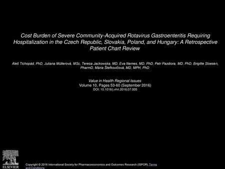 Cost Burden of Severe Community-Acquired Rotavirus Gastroenteritis Requiring Hospitalization in the Czech Republic, Slovakia, Poland, and Hungary: A Retrospective.