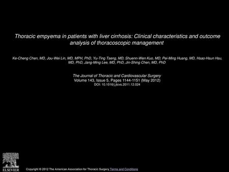 Thoracic empyema in patients with liver cirrhosis: Clinical characteristics and outcome analysis of thoracoscopic management  Ke-Cheng Chen, MD, Jou-Wei.