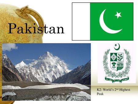 Pakistan K2: World’s 2nd Highest Peak.