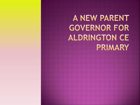 A new Parent Governor for Aldrington CE Primary