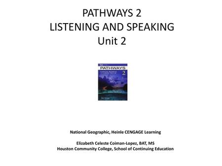 PATHWAYS 2 LISTENING AND SPEAKING Unit 2