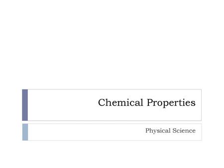 Chemical Properties Physical Science.