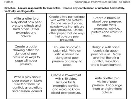 Name: Workshop 5:  Peer Pressure Tic Tac Toe Board