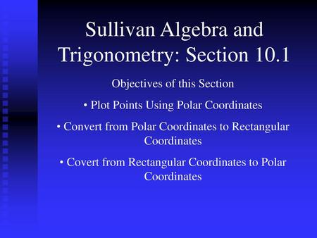 Sullivan Algebra and Trigonometry: Section 10.1