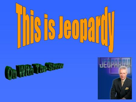 This is Jeopardy On With The Show.