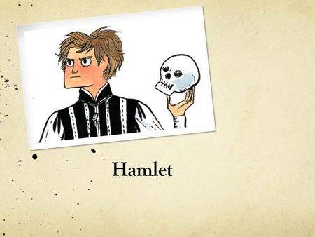 Hamlet.