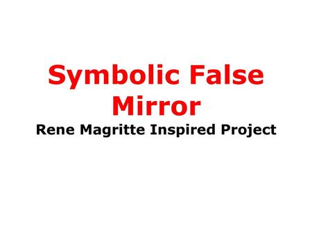 Symbolic False Mirror Rene Magritte Inspired Project