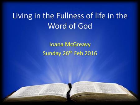 Living in the Fullness of life in the Word of God