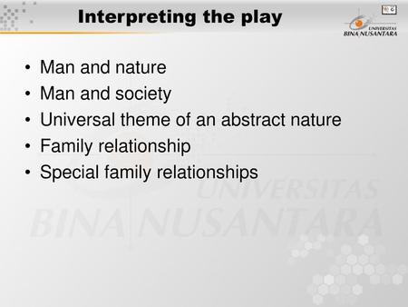 Interpreting the play Man and nature Man and society