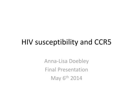 HIV susceptibility and CCR5