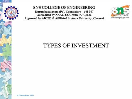 TYPES OF INVESTMENT Dr.P.Saradhamani, DoMS,.