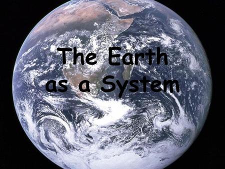 The Earth as a System.