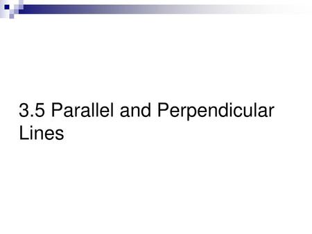 3.5 Parallel and Perpendicular Lines