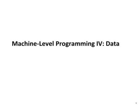 Machine-Level Programming IV: Data