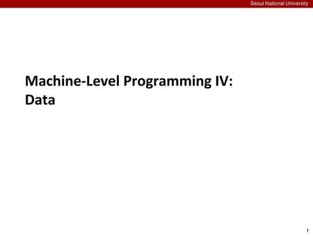 Machine-Level Programming IV: Data