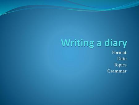 Format Date Topics Grammar