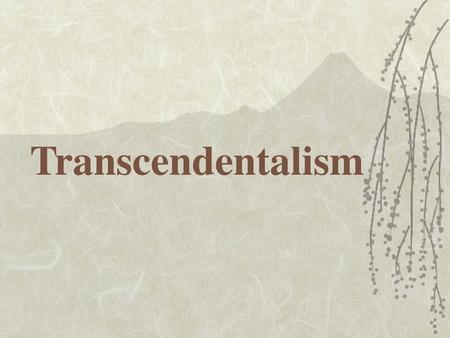 Transcendentalism.