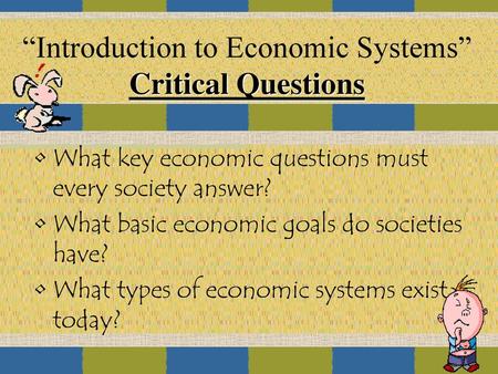 “Introduction to Economic Systems” Critical Questions