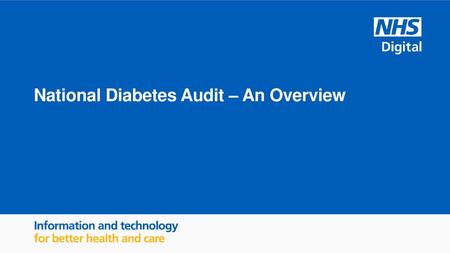 National Diabetes Audit – An Overview