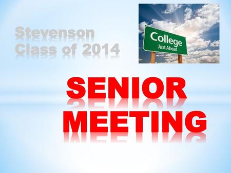 Stevenson Class of 2014 SENIOR MEETING