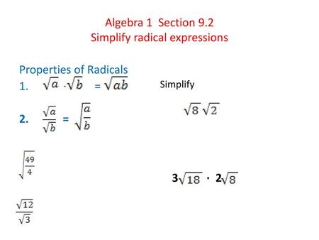 Algebra 1 Section 9.2 Simplify radical expressions