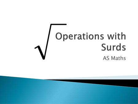 Operations with Surds AS Maths.