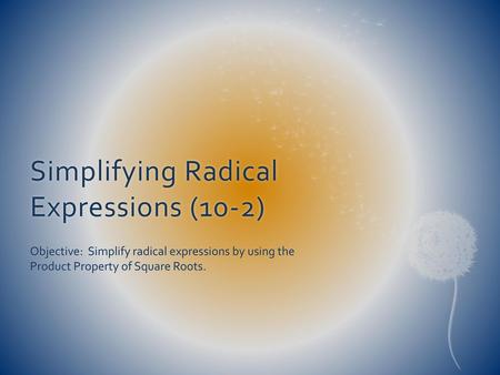 Simplifying Radical Expressions (10-2)