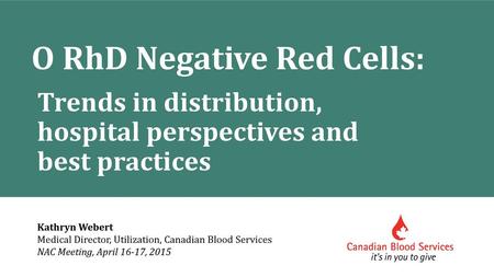 O RhD Negative Red Cells: