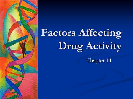 Factors Affecting Drug Activity