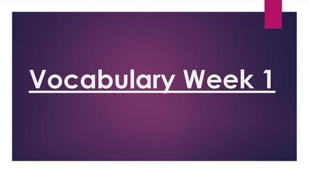 Vocabulary Week 1.