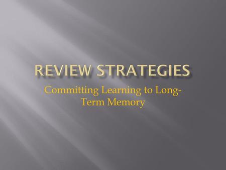 Committing Learning to Long-Term Memory