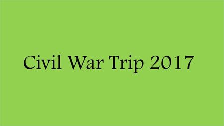 Civil War Trip 2017.