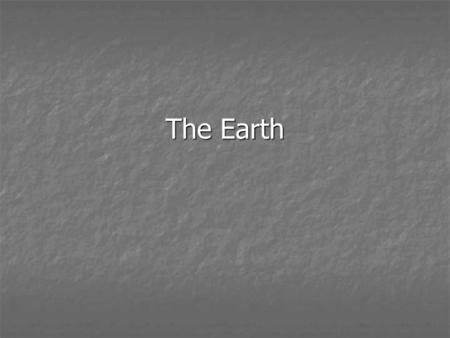 The Earth.