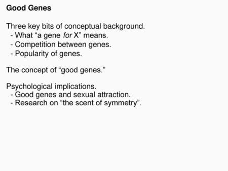 Good Genes   Three key bits of conceptual background.