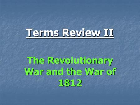 The Revolutionary War and the War of 1812