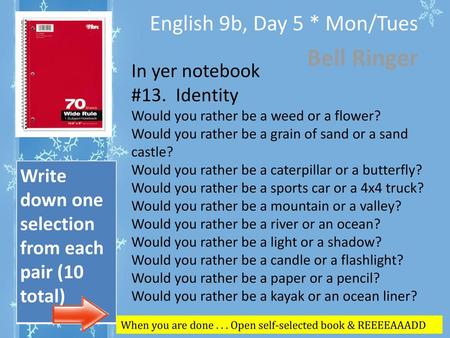 English 9b, Day 5 * Mon/Tues Bell Ringer