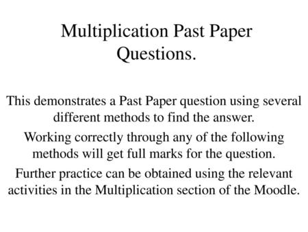 Multiplication Past Paper Questions.