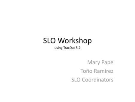 SLO Workshop using TracDat 5.2