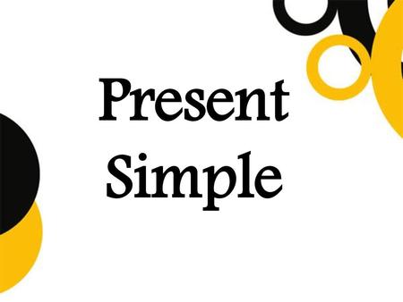 Present Simple.