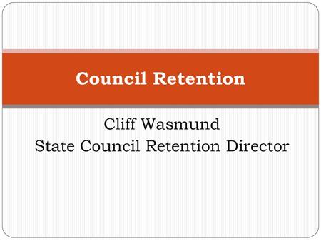 Cliff Wasmund State Council Retention Director