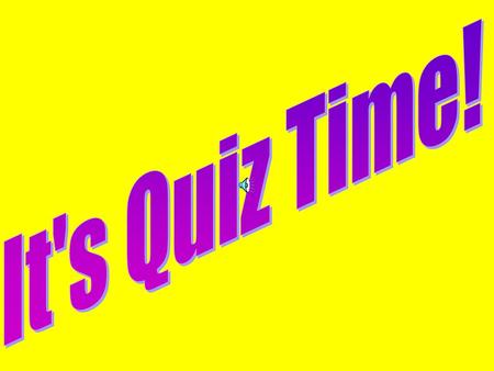 It's Quiz Time!.