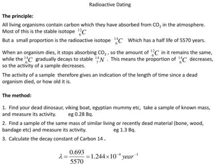 Radioactive Dating The principle: