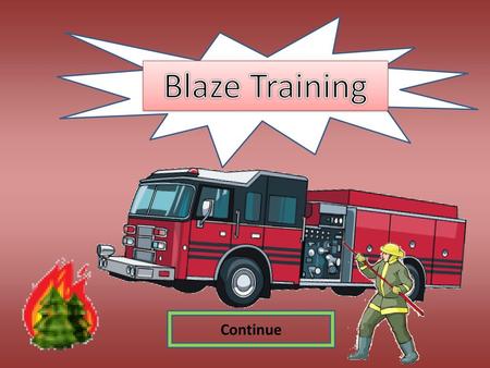 Blaze Training Continue.