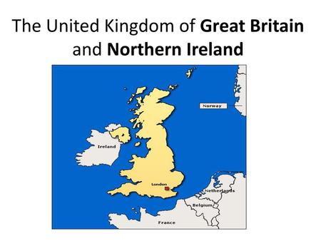 The United Kingdom of Great Britain and Northern Ireland