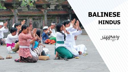 BALINESE HINDUS.