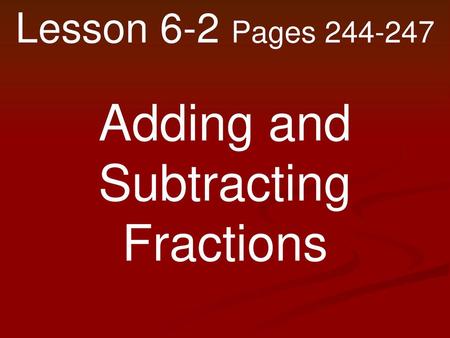 Adding and Subtracting Fractions