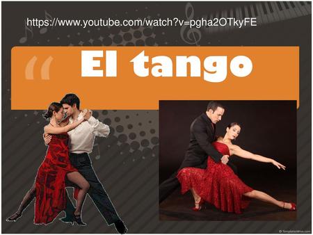 Https://www.youtube.com/watch?v=pgha2OTkyFE El tango.